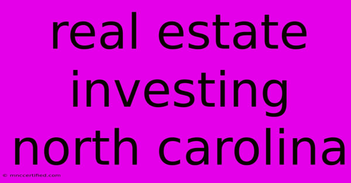 Real Estate Investing North Carolina