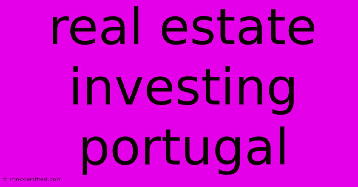 Real Estate Investing Portugal