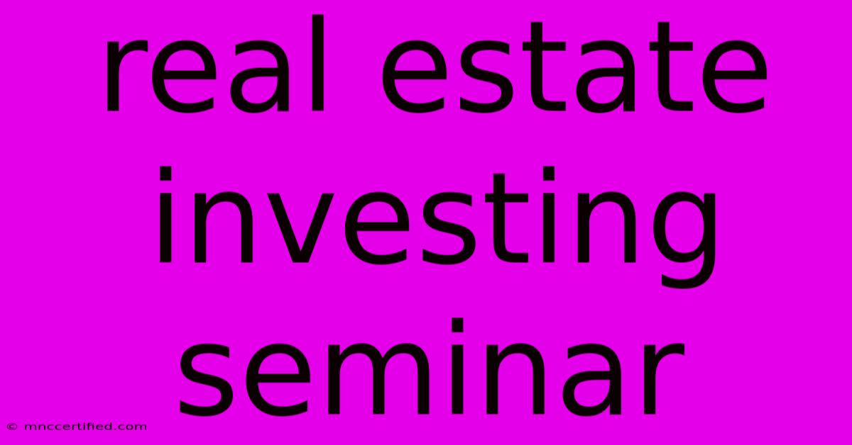 Real Estate Investing Seminar