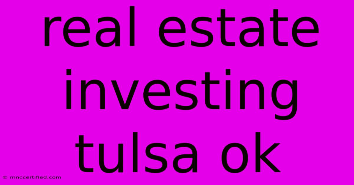 Real Estate Investing Tulsa Ok