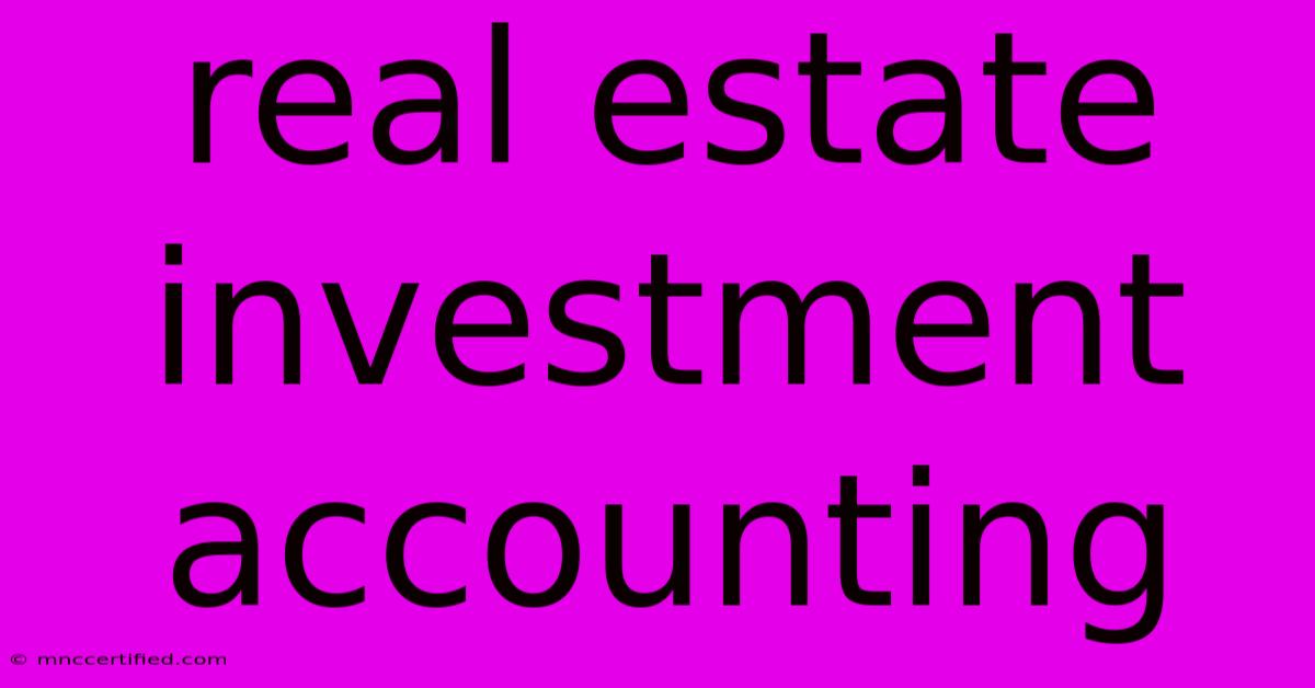 Real Estate Investment Accounting