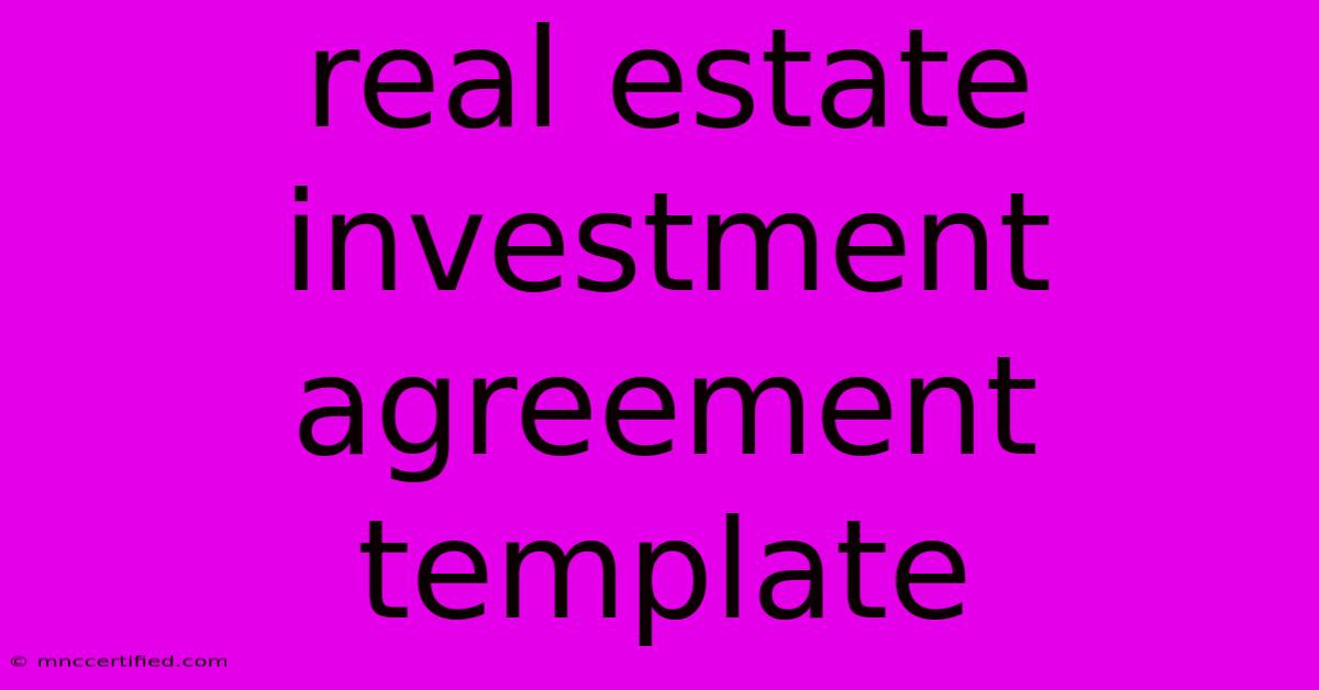 Real Estate Investment Agreement Template