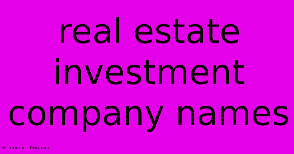 Real Estate Investment Company Names