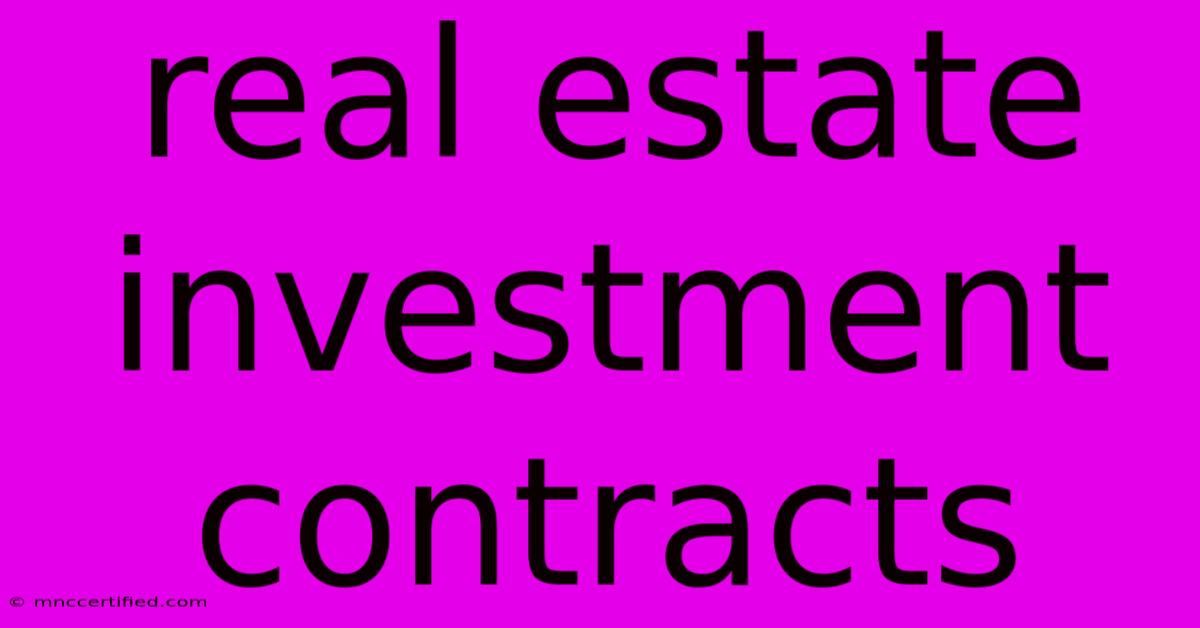 Real Estate Investment Contracts