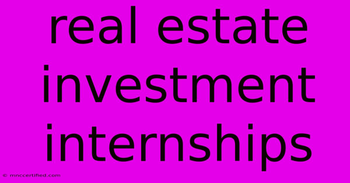 Real Estate Investment Internships