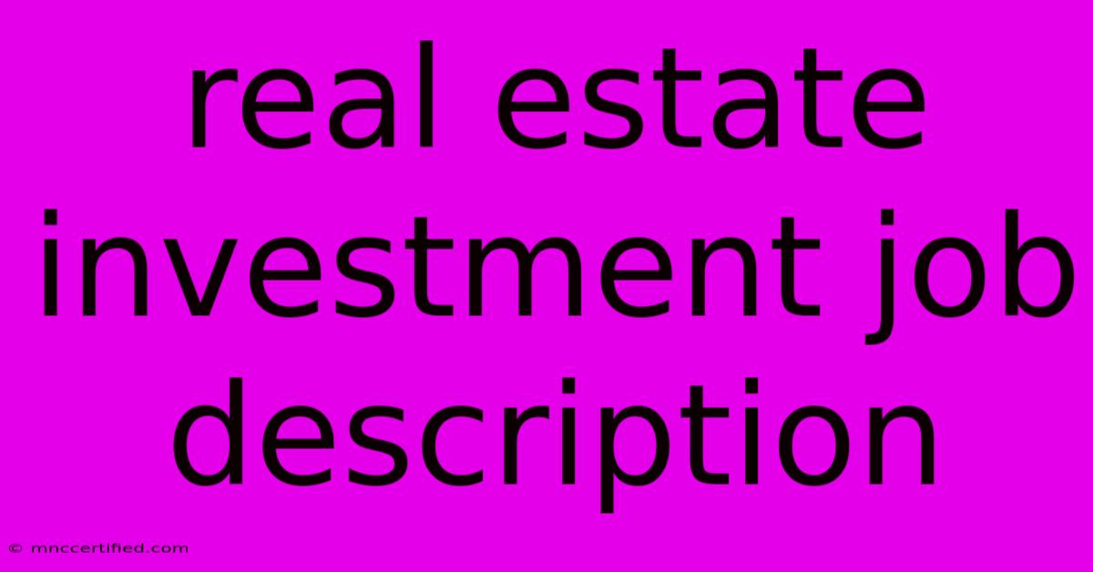 Real Estate Investment Job Description