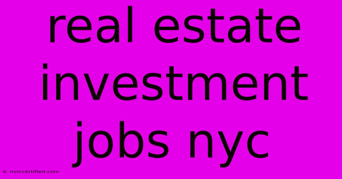 Real Estate Investment Jobs Nyc