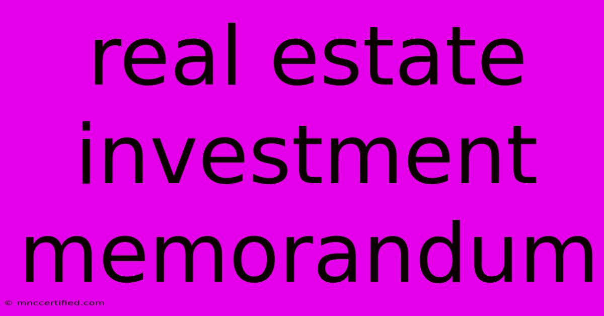 Real Estate Investment Memorandum