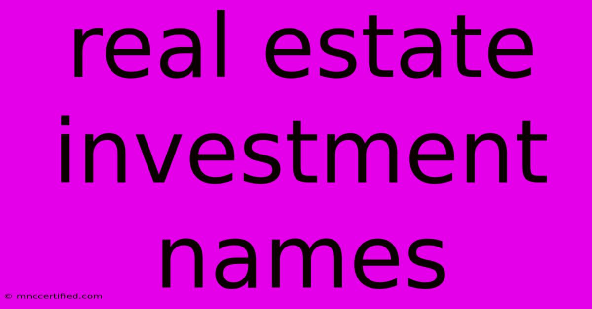 Real Estate Investment Names