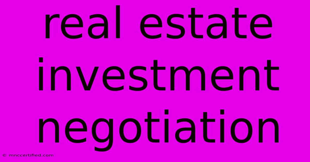 Real Estate Investment Negotiation