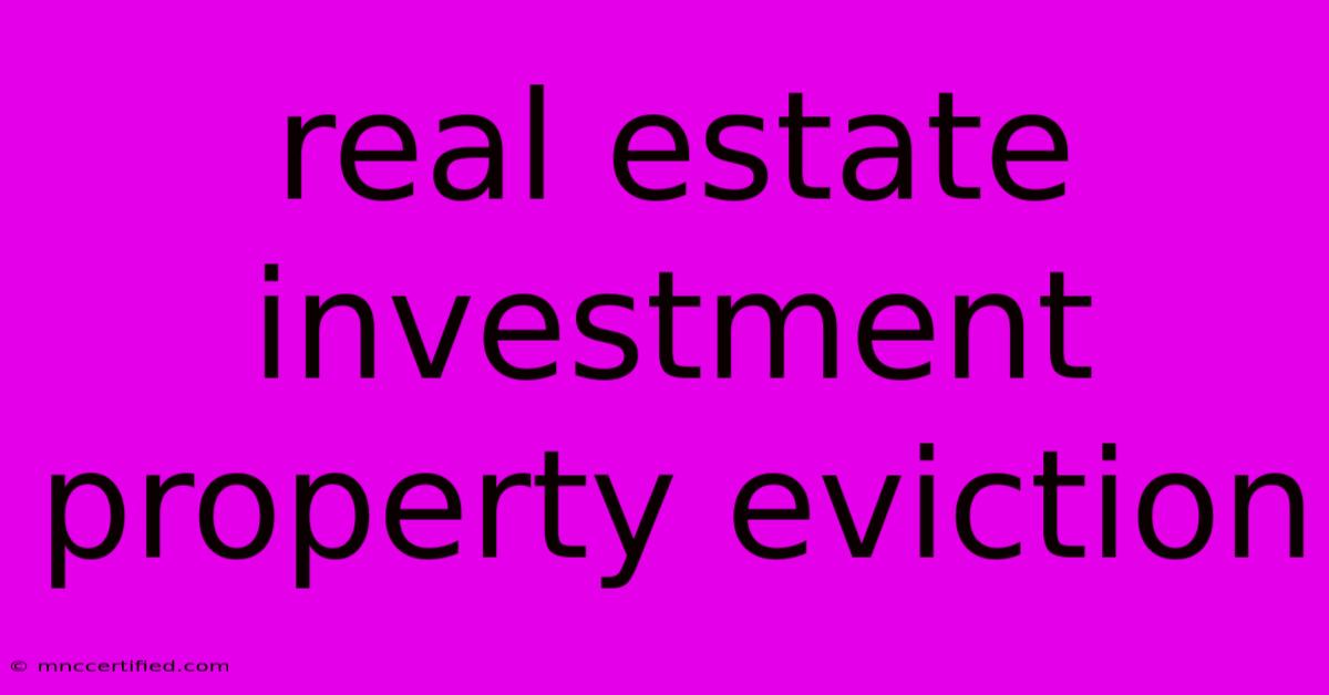 Real Estate Investment Property Eviction