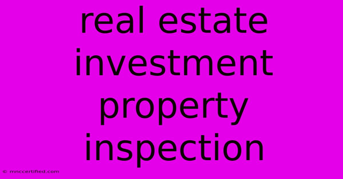 Real Estate Investment Property Inspection