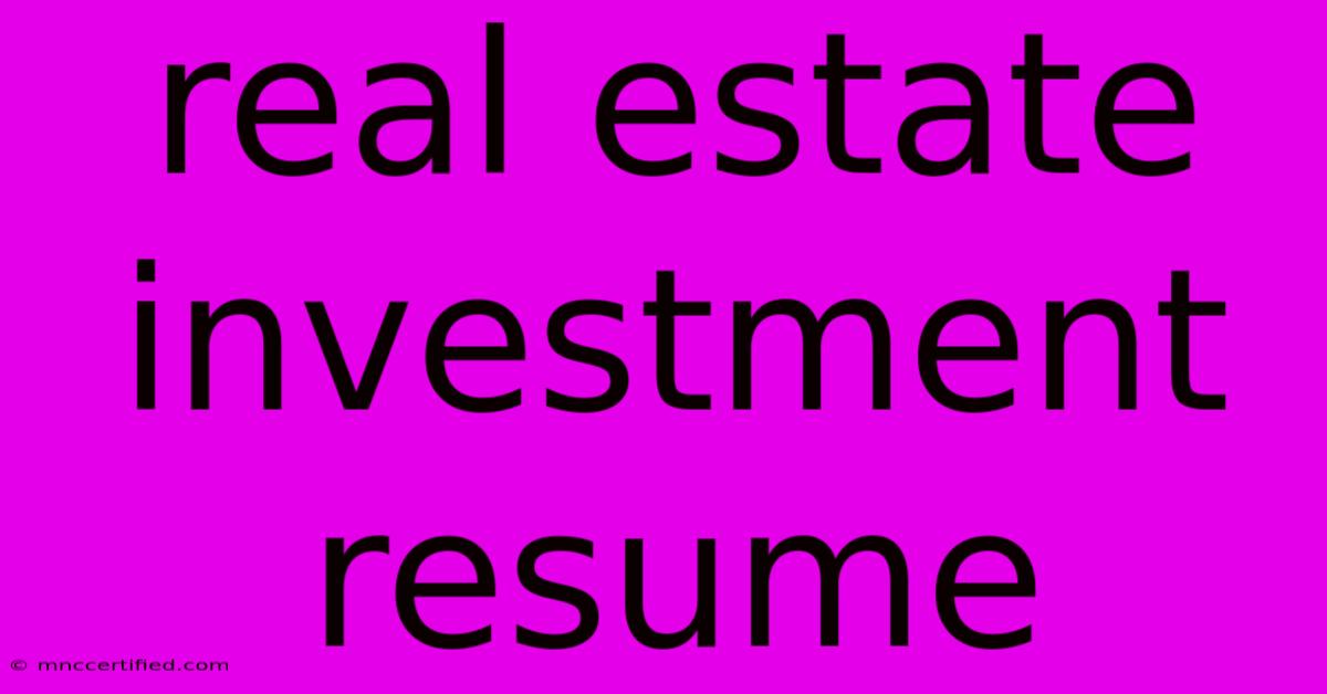 Real Estate Investment Resume