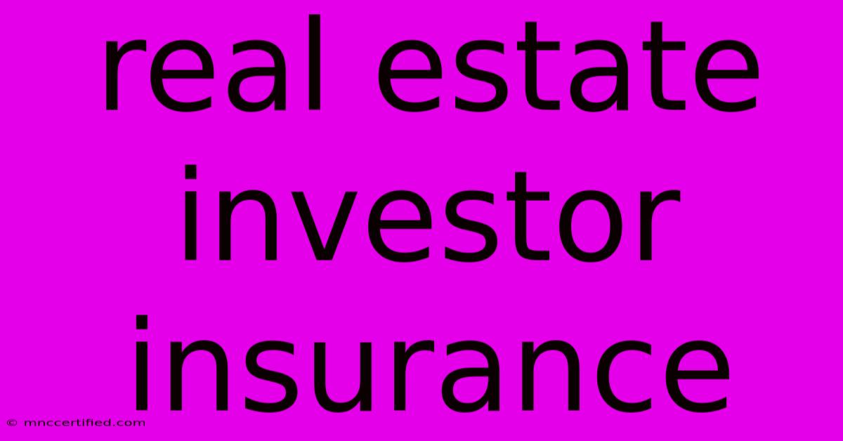 Real Estate Investor Insurance