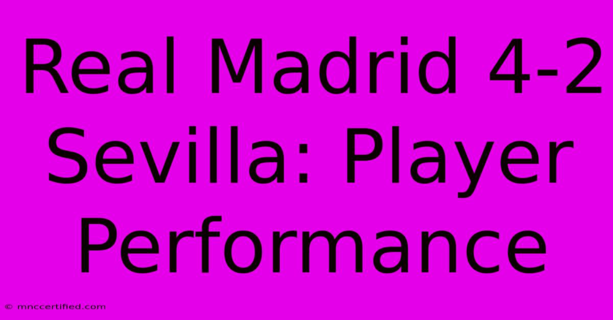 Real Madrid 4-2 Sevilla: Player Performance