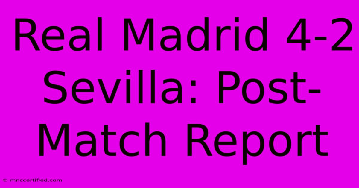 Real Madrid 4-2 Sevilla: Post-Match Report