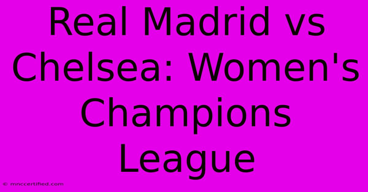 Real Madrid Vs Chelsea: Women's Champions League