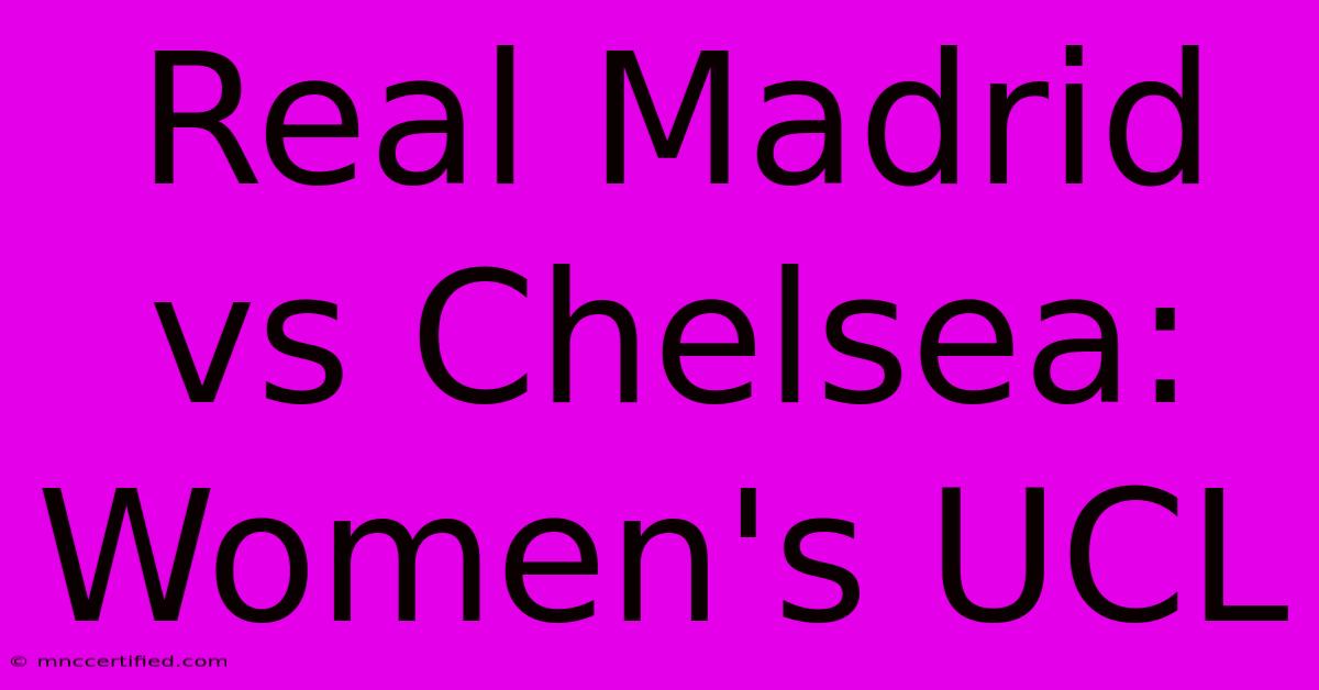 Real Madrid Vs Chelsea: Women's UCL