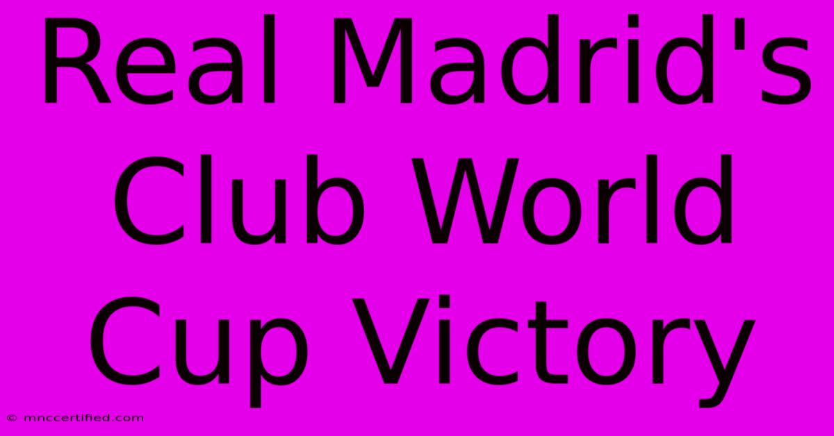 Real Madrid's Club World Cup Victory