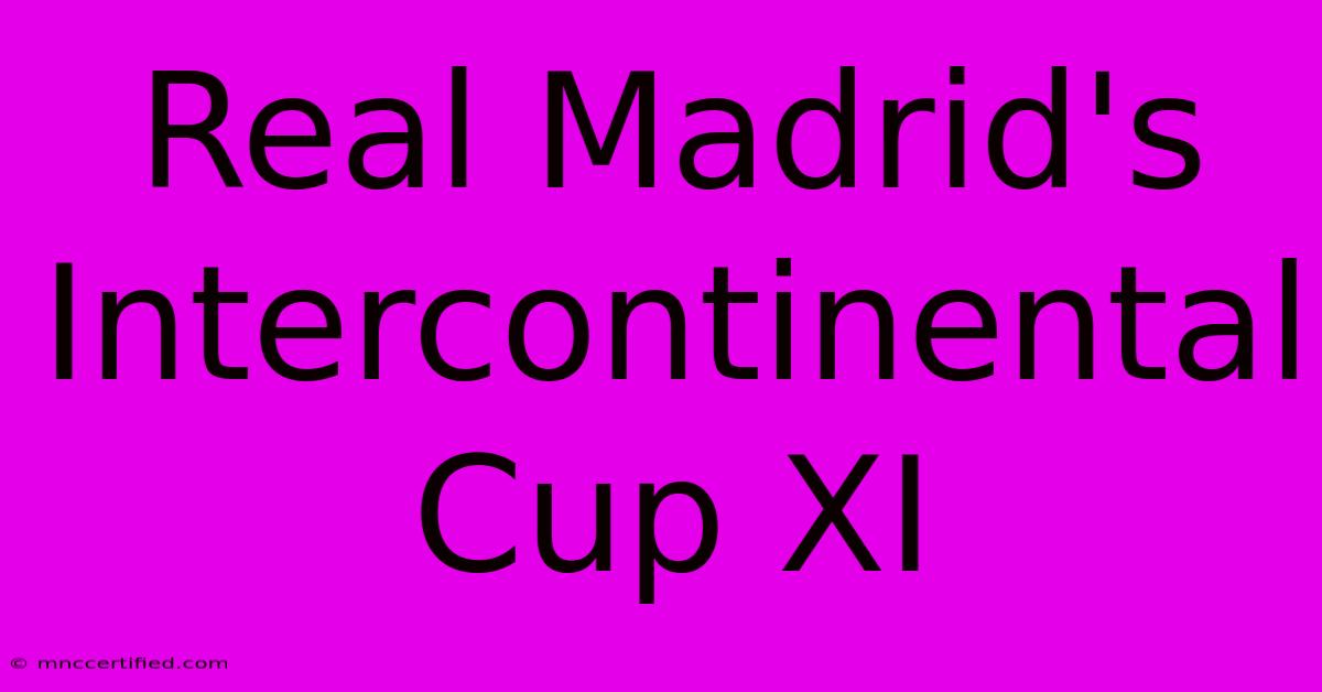 Real Madrid's Intercontinental Cup XI