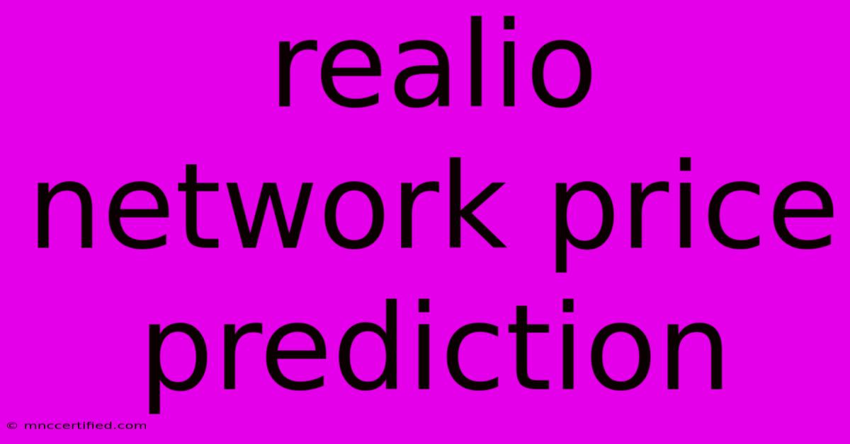 Realio Network Price Prediction