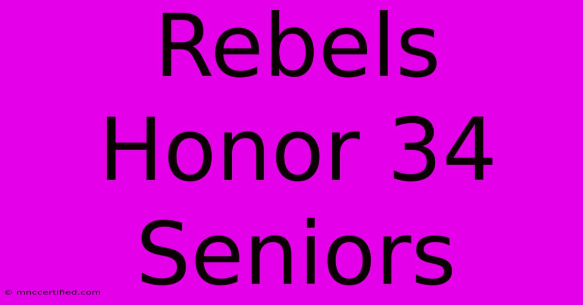 Rebels Honor 34 Seniors