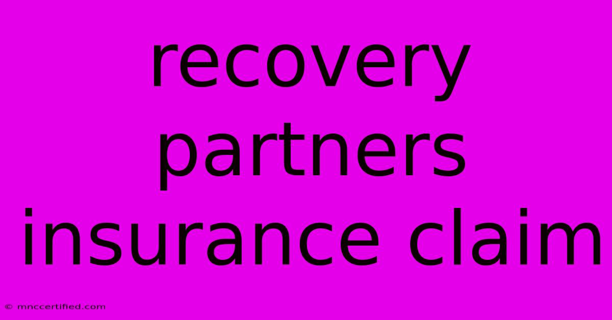 Recovery Partners Insurance Claim