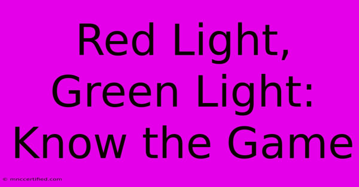 Red Light, Green Light: Know The Game