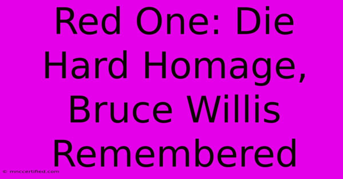 Red One: Die Hard Homage, Bruce Willis Remembered