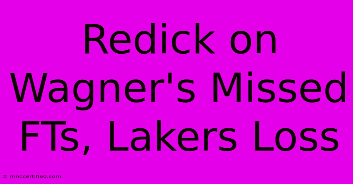 Redick On Wagner's Missed FTs, Lakers Loss