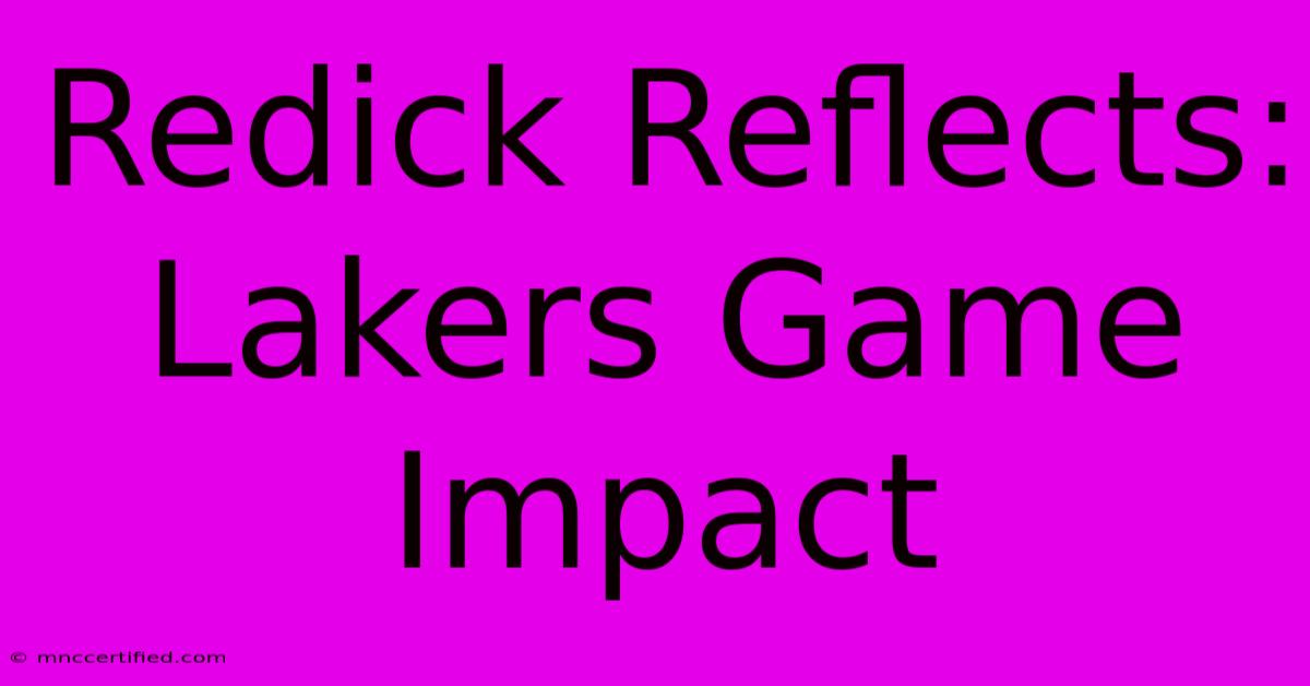 Redick Reflects: Lakers Game Impact