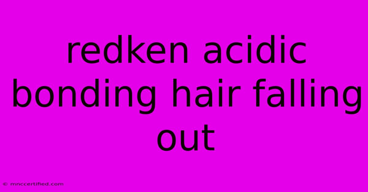 Redken Acidic Bonding Hair Falling Out