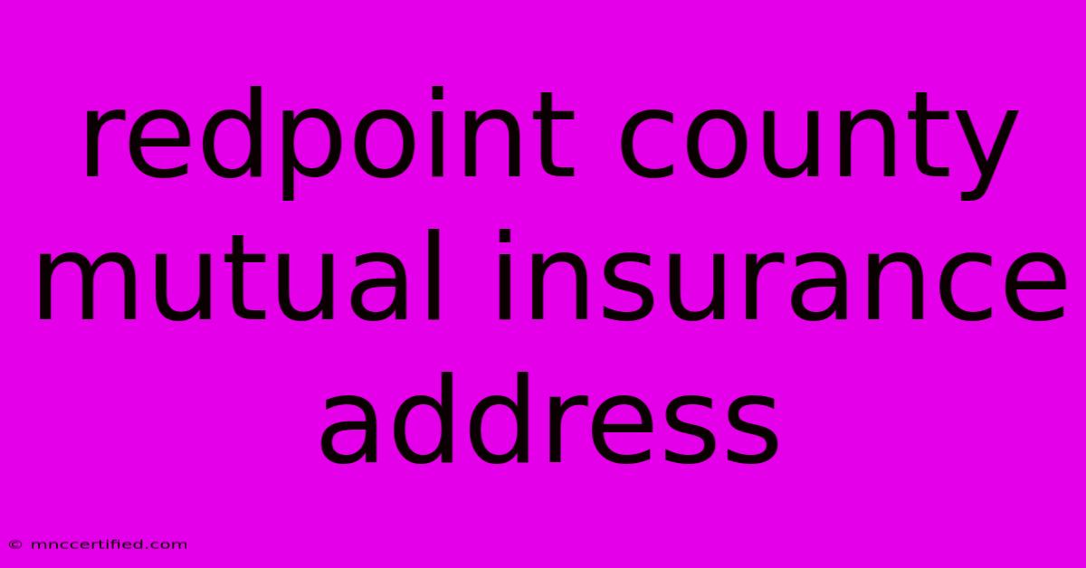 Redpoint County Mutual Insurance Address