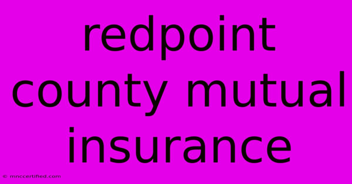 Redpoint County Mutual Insurance