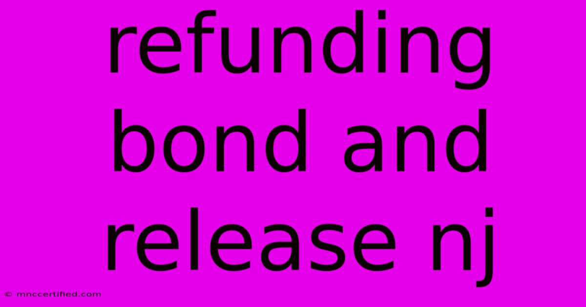 Refunding Bond And Release Nj