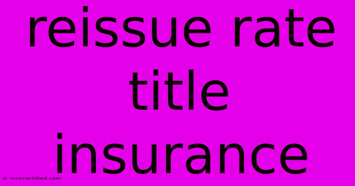 Reissue Rate Title Insurance