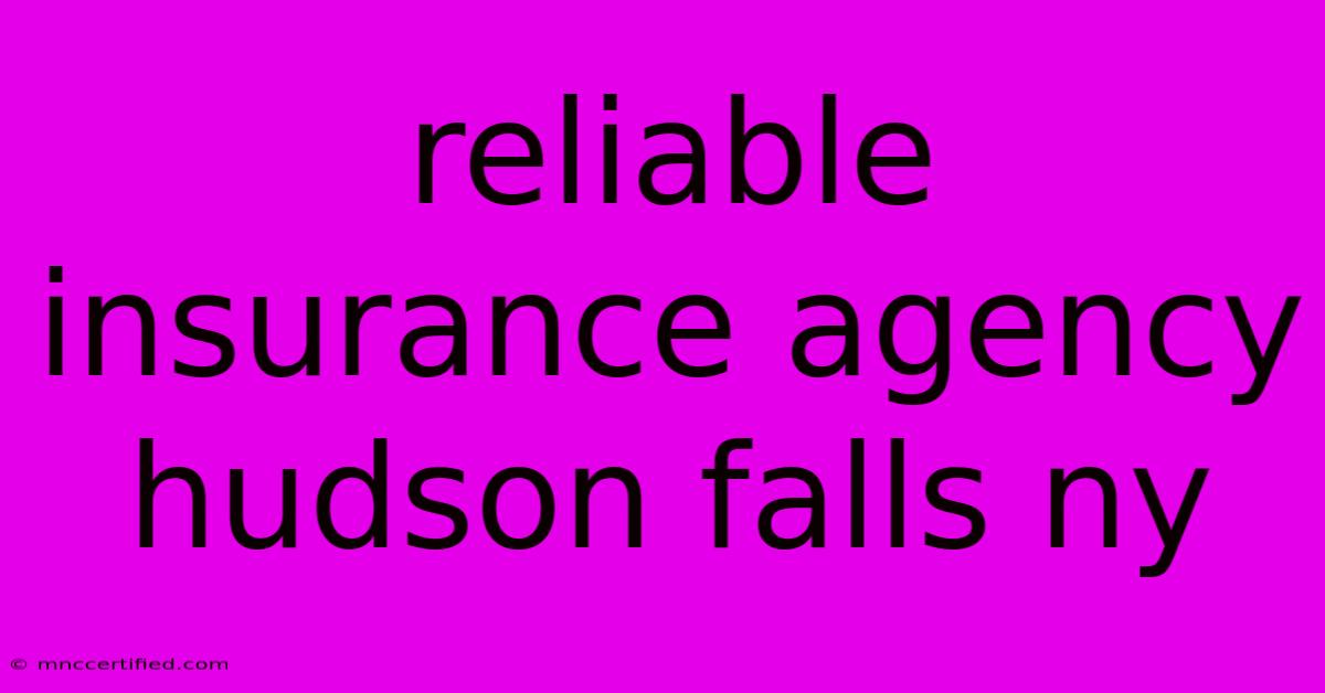 Reliable Insurance Agency Hudson Falls Ny