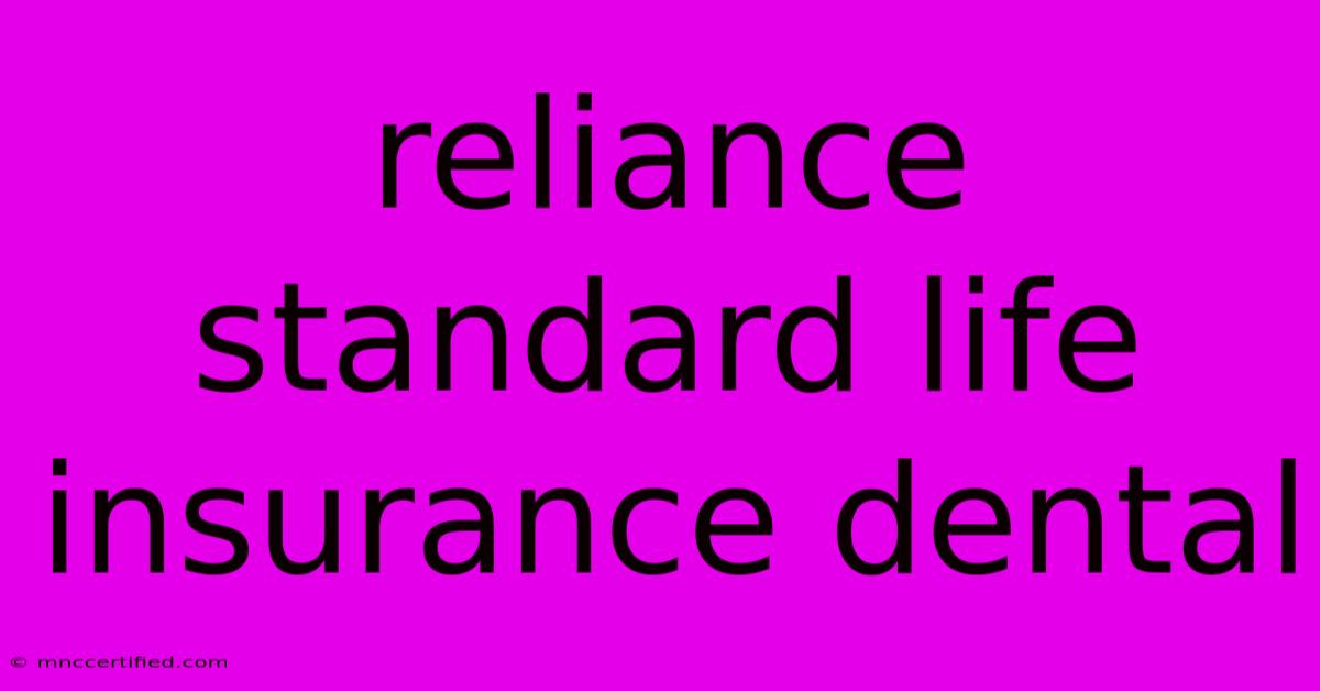 Reliance Standard Life Insurance Dental