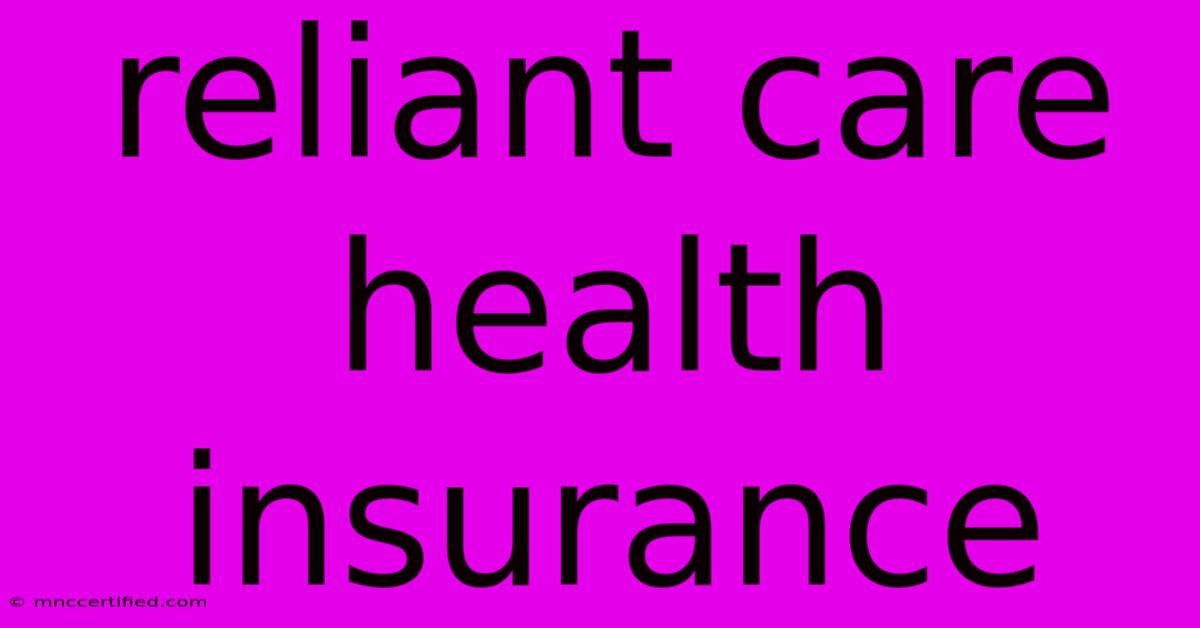 Reliant Care Health Insurance