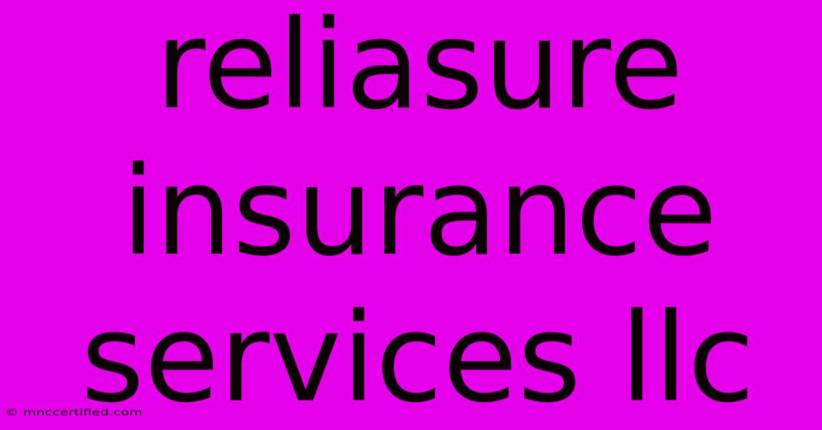 Reliasure Insurance Services Llc