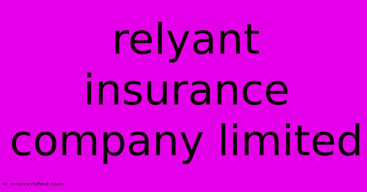 Relyant Insurance Company Limited