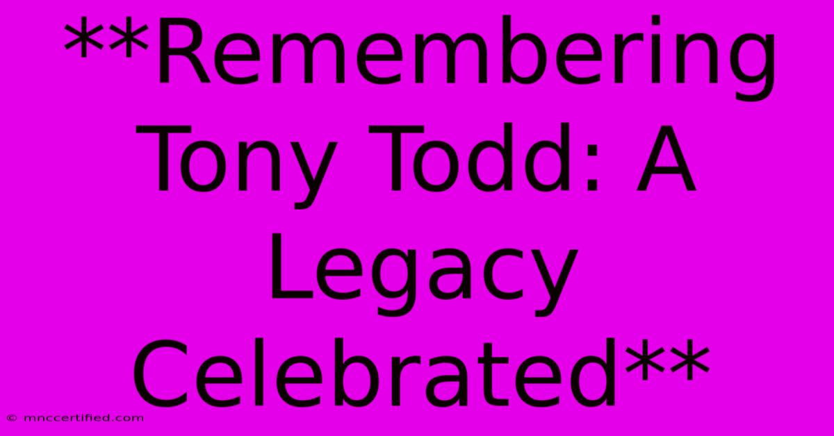 **Remembering Tony Todd: A Legacy Celebrated** 