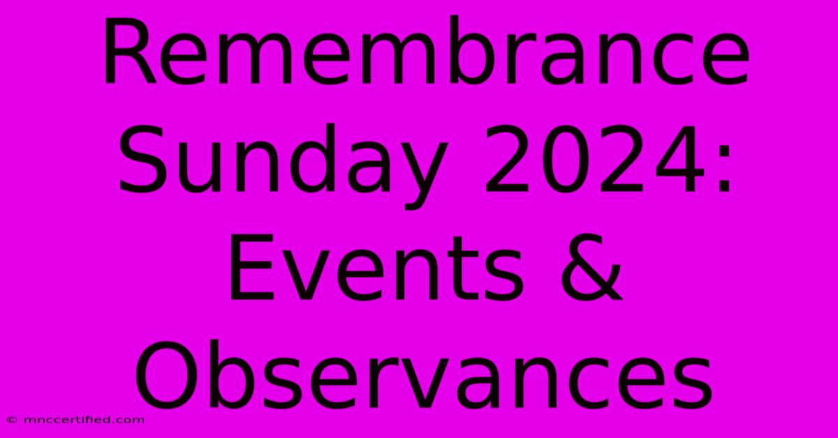 Remembrance Sunday 2024: Events & Observances