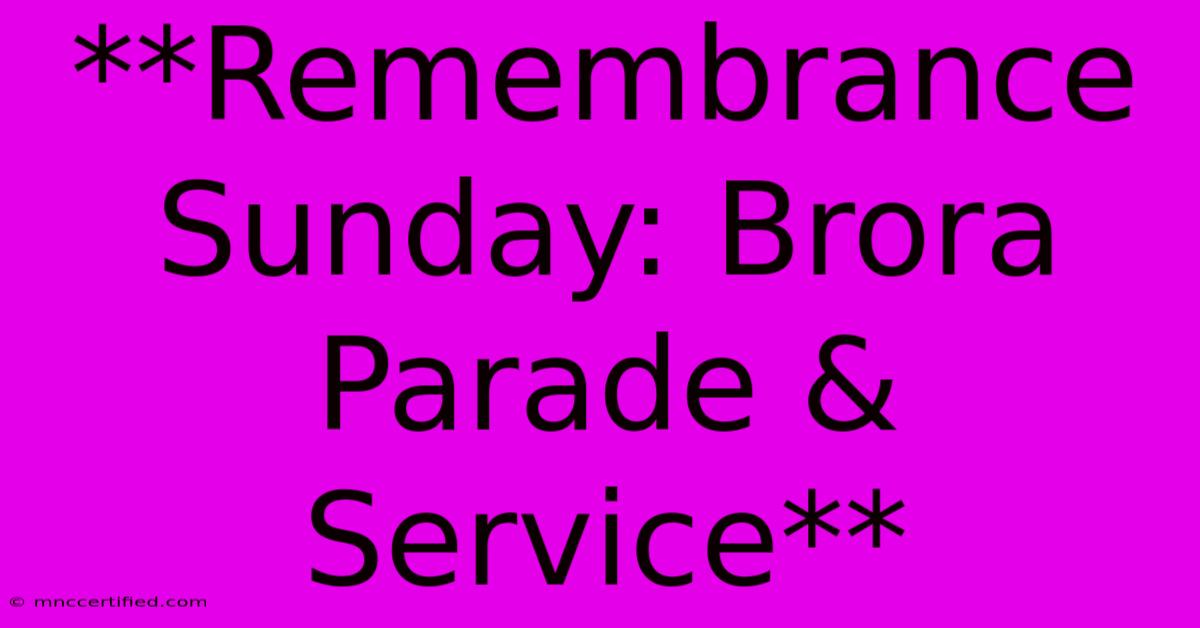 **Remembrance Sunday: Brora Parade & Service** 