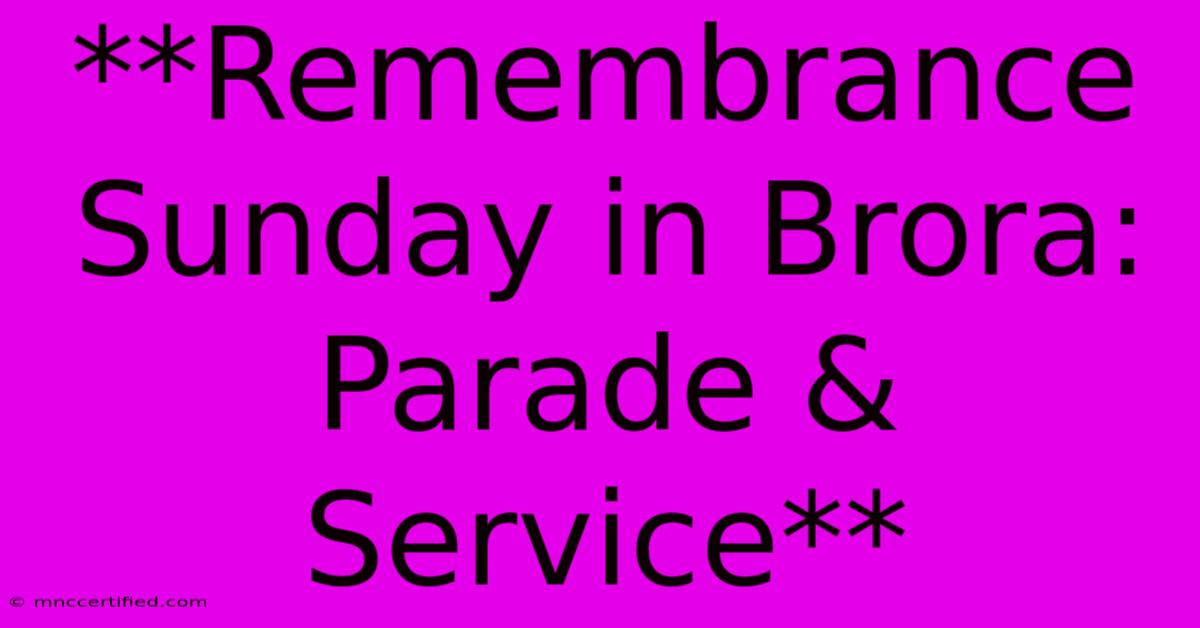 **Remembrance Sunday In Brora: Parade & Service**