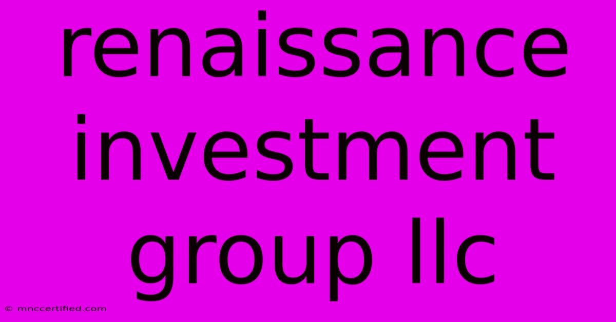 Renaissance Investment Group Llc