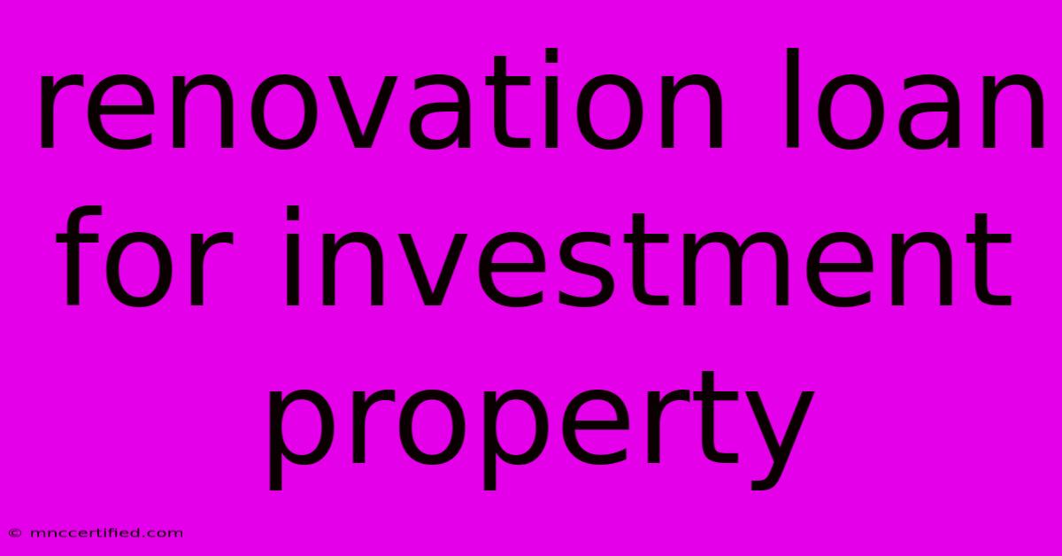 Renovation Loan For Investment Property