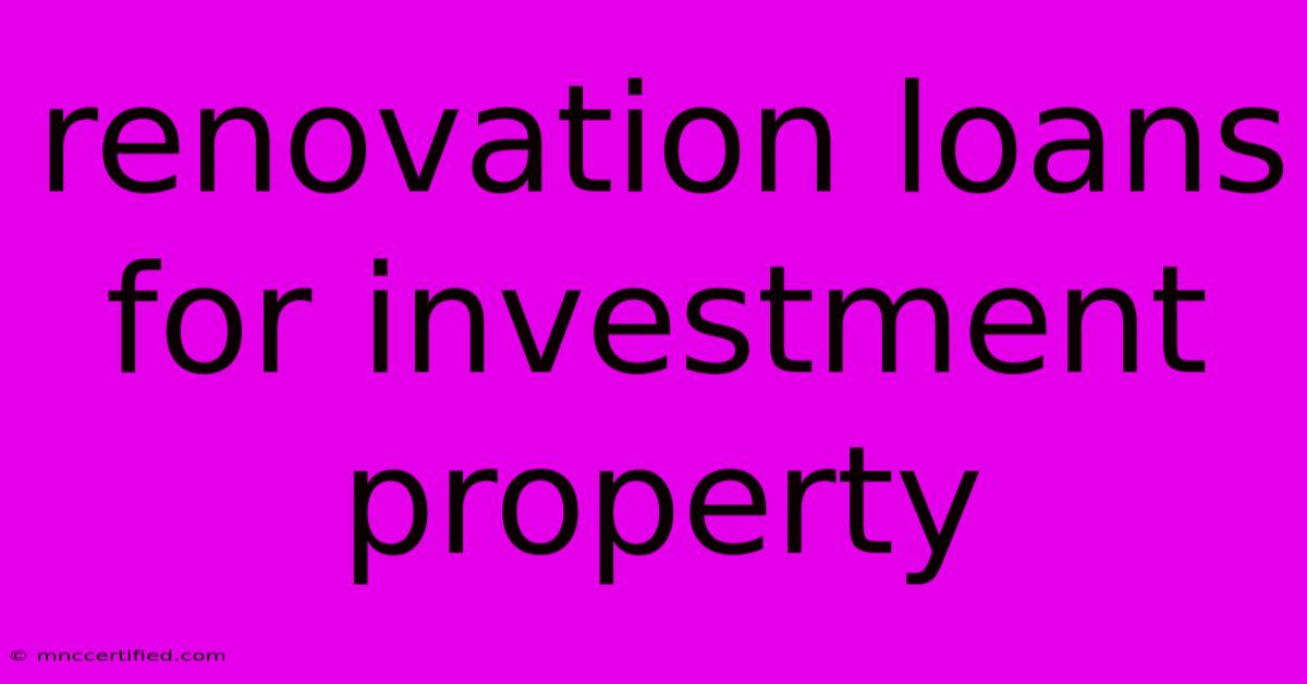 Renovation Loans For Investment Property