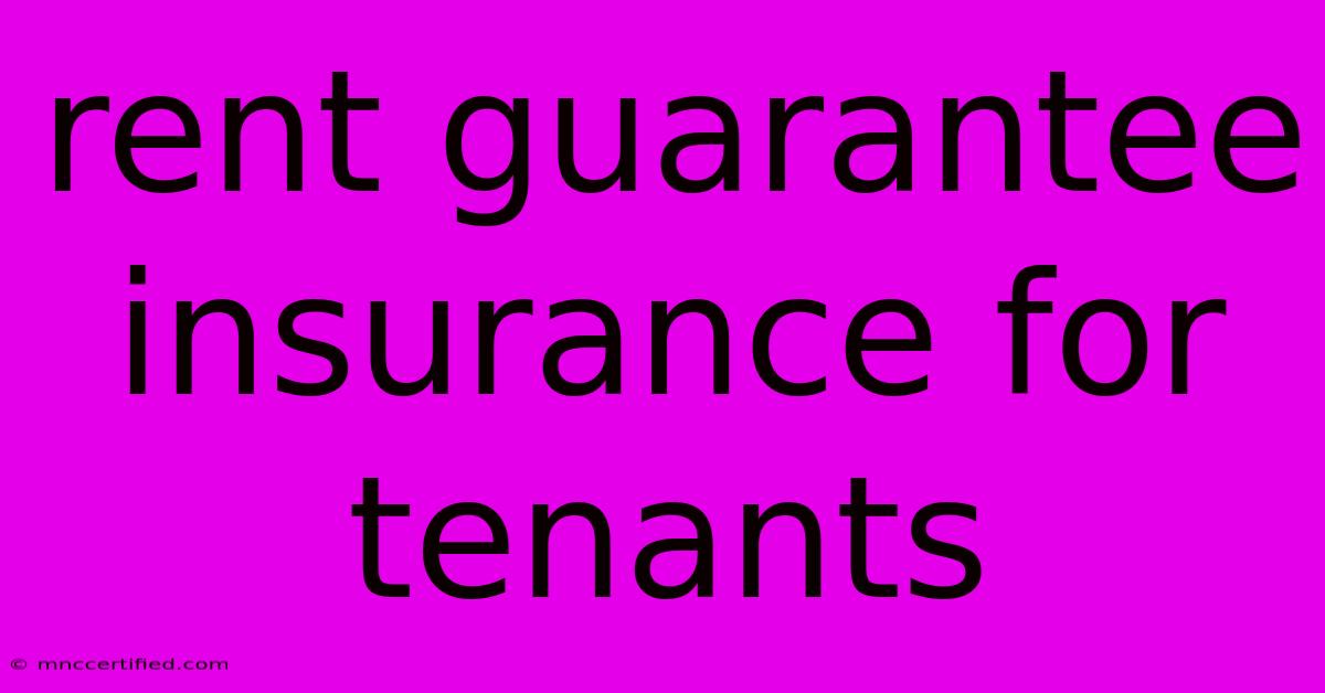 Rent Guarantee Insurance For Tenants