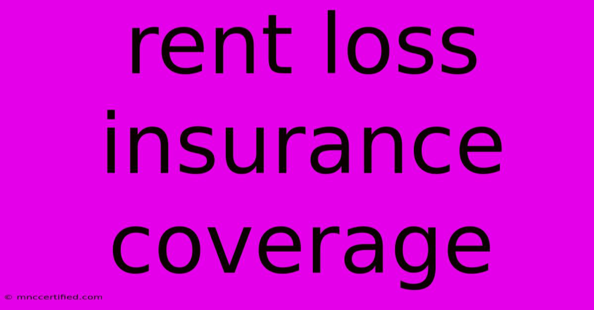 Rent Loss Insurance Coverage